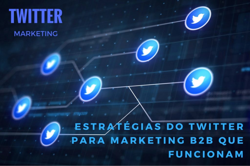 Estratégias No Twitter Para Marketing B2B Que Funcionam