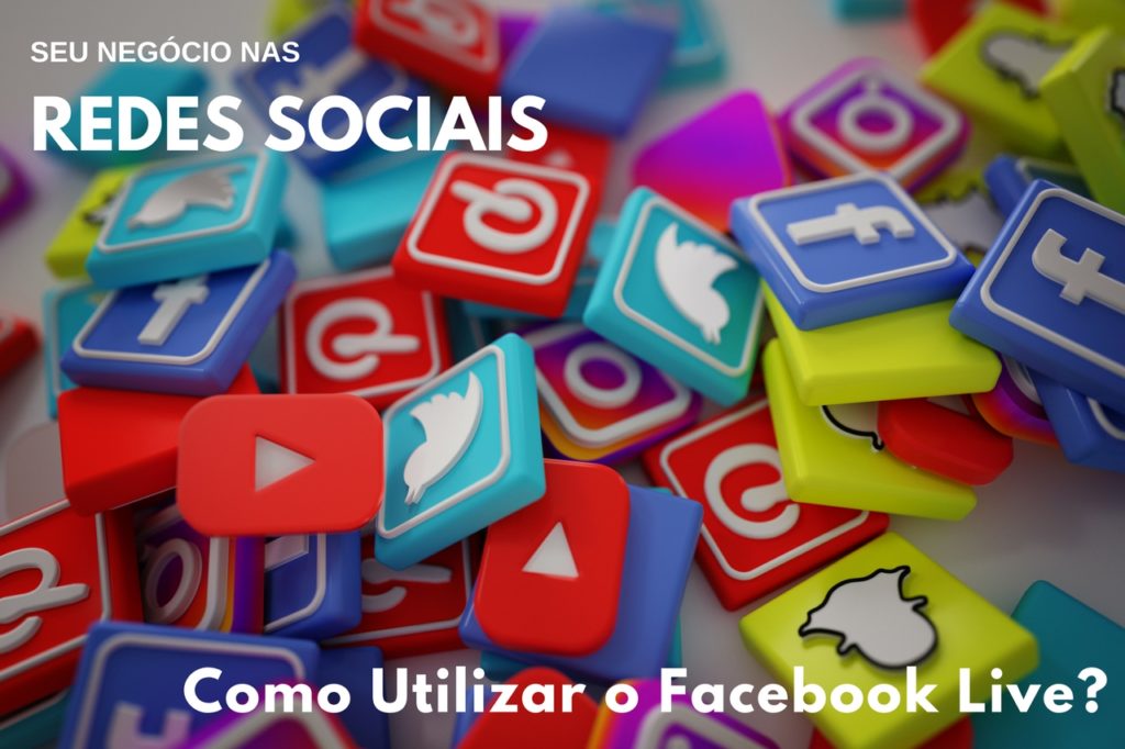 Como Usar o Facebook Live - [Seu Negócio Nas Redes Sociais – Parte 5 de 5]