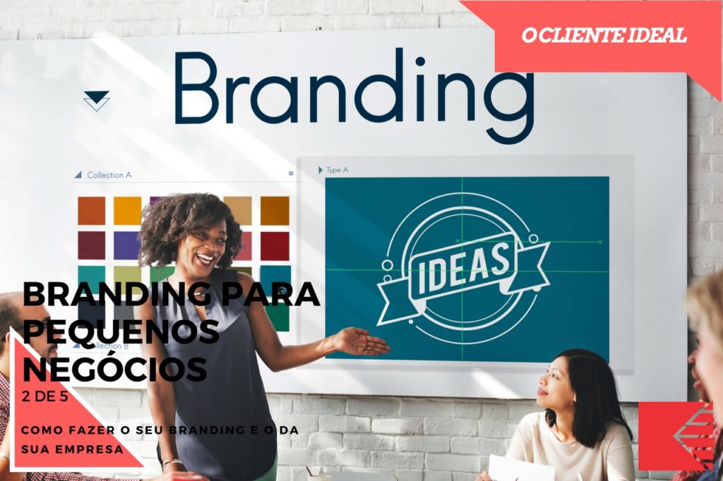 O Cliente Ideal. Branding Para Pequenos Negócios – 2 de 5