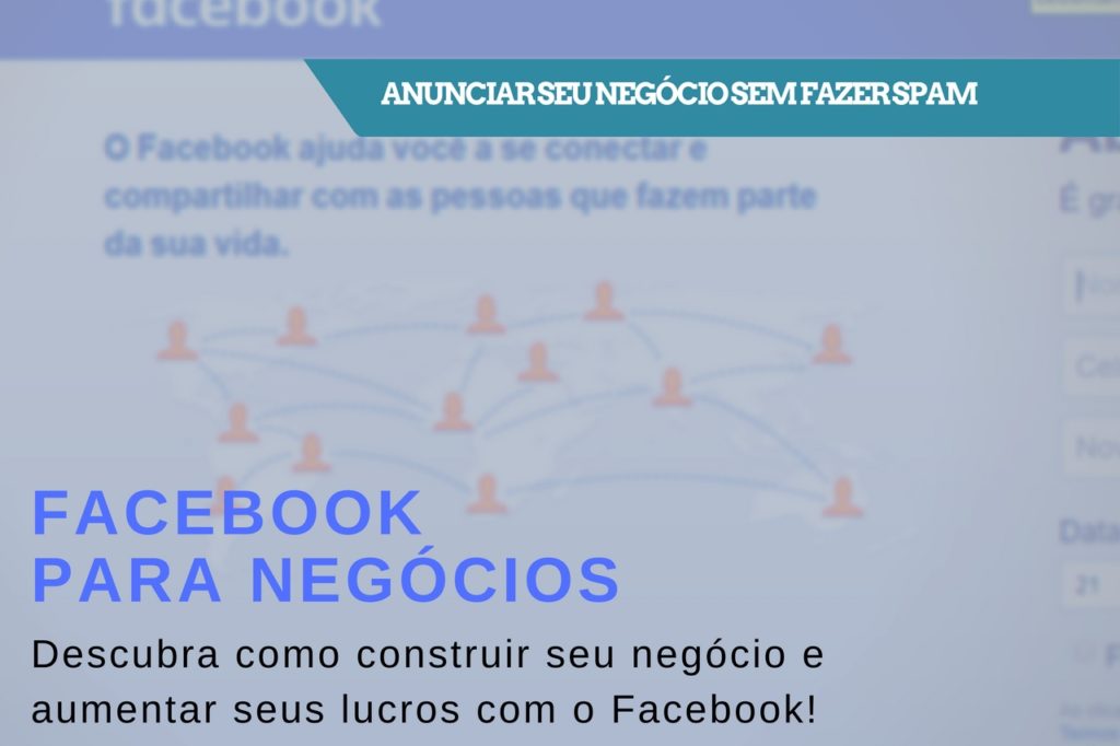 Facebook para Negocios - 3 - Anunciar Seu Negócio Sem Fazer Spam