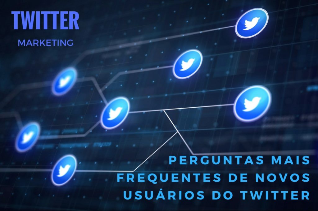 Twitter Marketing - Perguntas Mais Frequentes De Novos Usuários Do Twitter