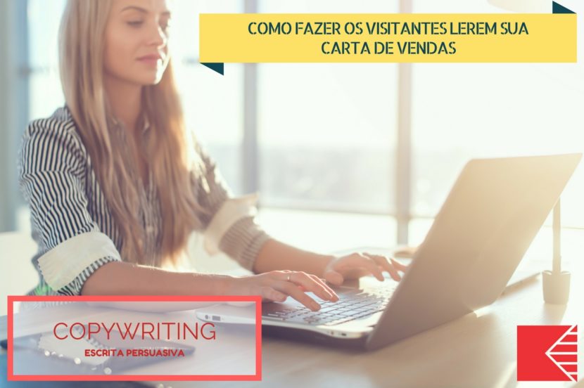 Como Fazer Os Visitantes Lerem Sua Carta de Vendas