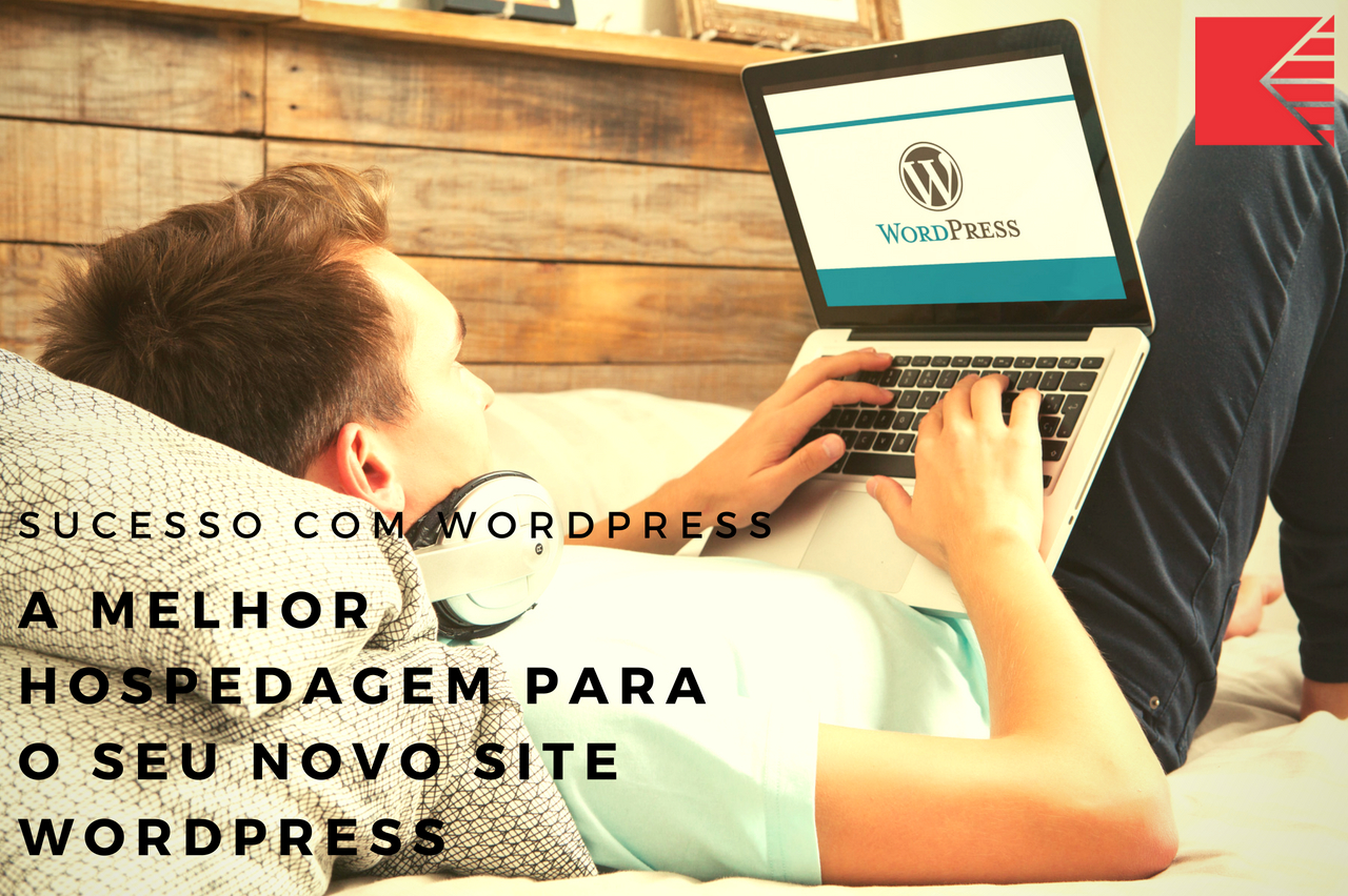 A Melhor Hospedagem Para O Seu Novo Site WordPress