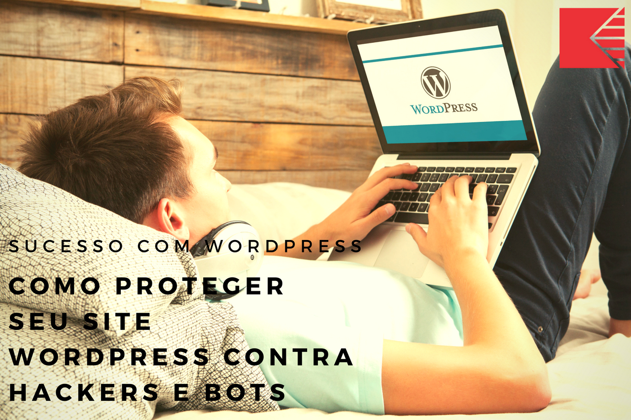 Como Proteger Seu Site WordPress Contra Hackers E Bots