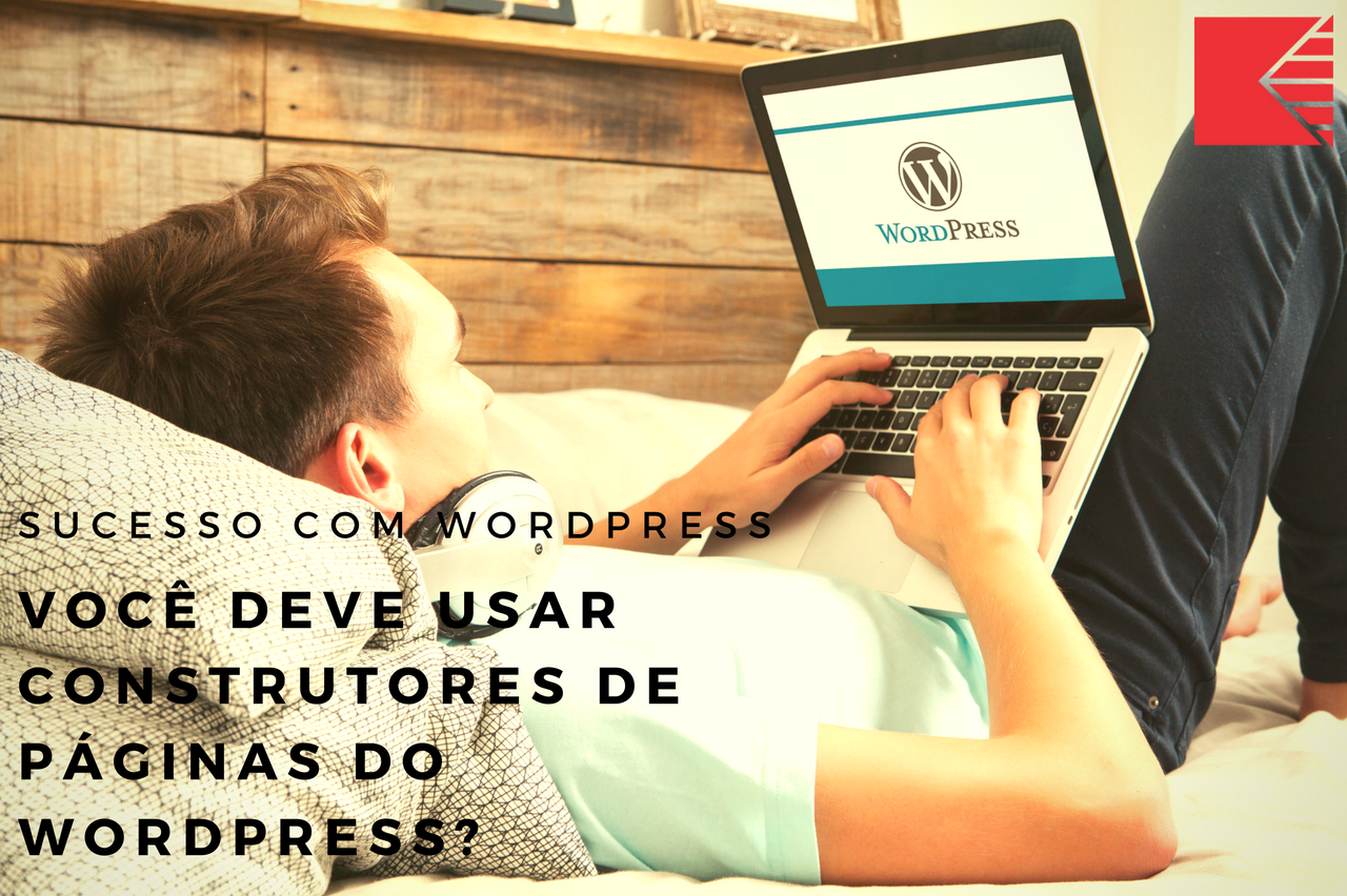 Você Deve Usar Construtores De Páginas Do WordPress