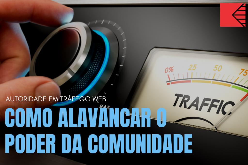 Como Alavancar O Poder Da Comunidade Para O Sucesso Do Seu Site