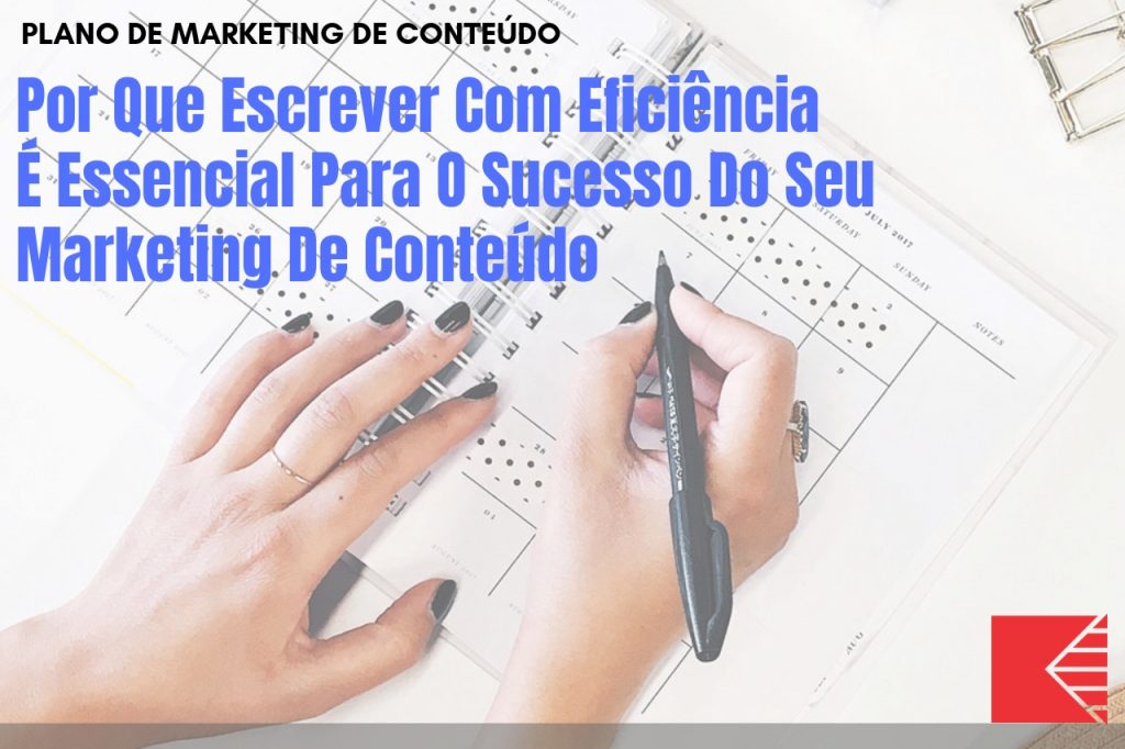 Por Que Escrever Com Eficiência É Essencial Para O Sucesso Do Seu Marketing De Conteúdo