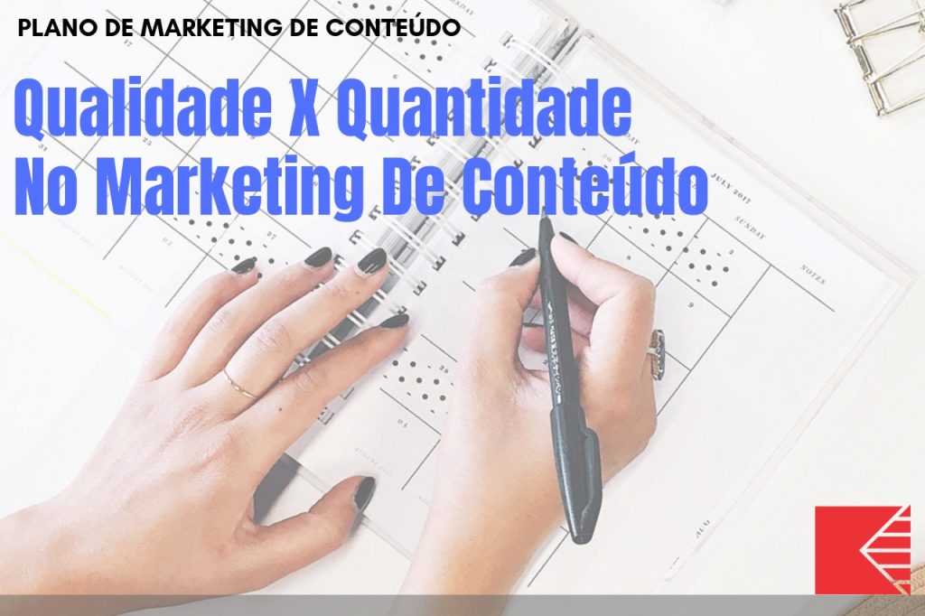 Qualidade X Quantidade No Marketing De Conteúdo